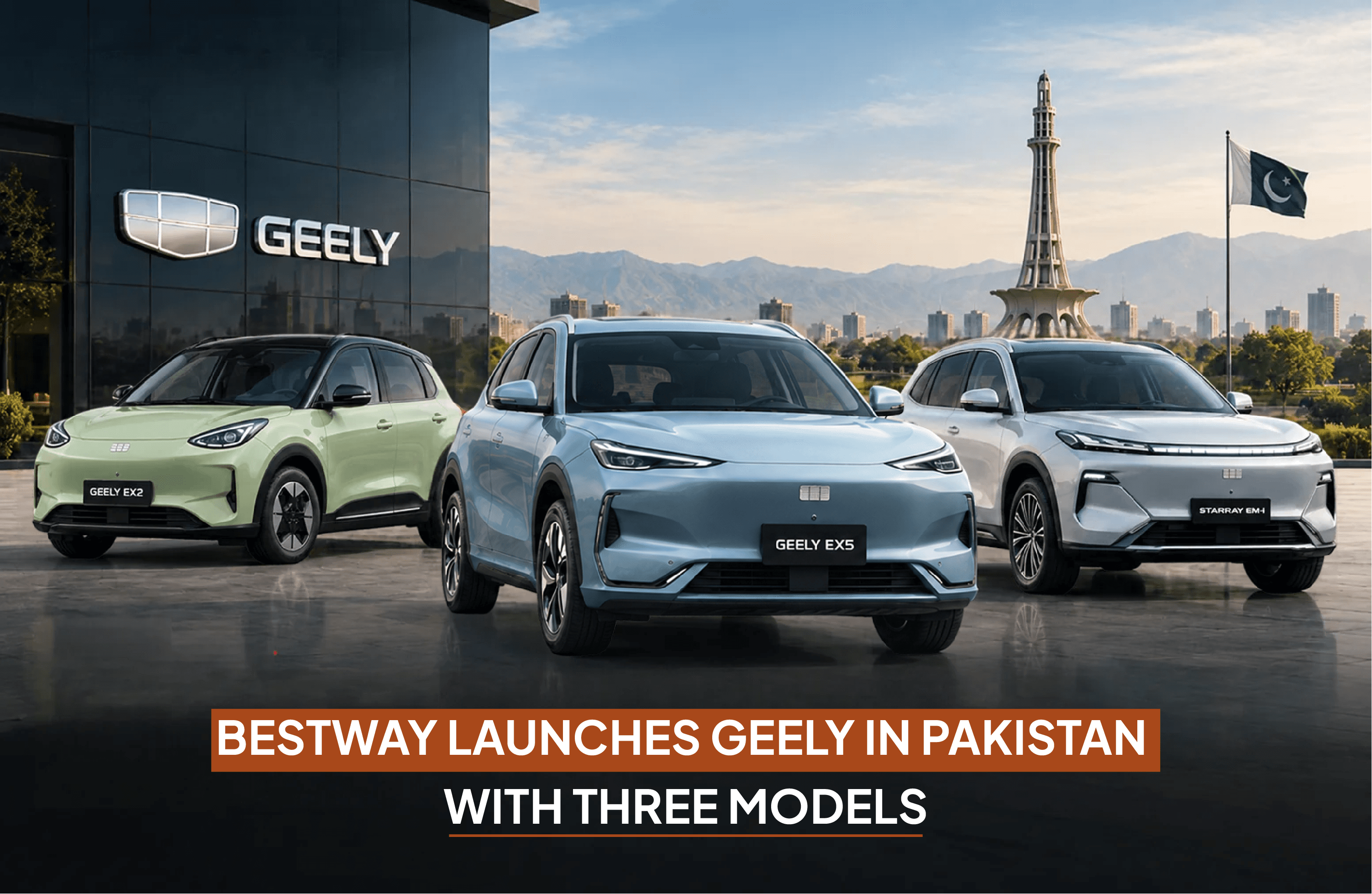 Bestway launches Geely in Pakistan